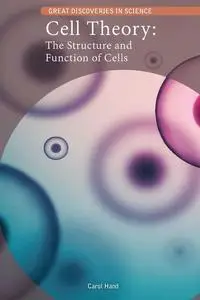 Cell Theory: The Structure and Function of Cells (Great Discoveries in Science)