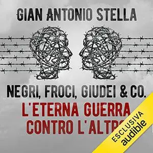 «Negri, froci, giudei & co» by Gian Antonio Stella