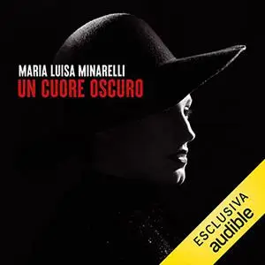 «Un cuore oscuro» by Maria Luisa Minarelli