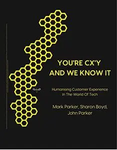 You're CX'y And We Know It: Humanising Customer Experience in the World of Tech