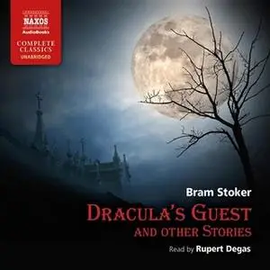 «Dracula’s Guest and Other Stories» by Bram Stoker