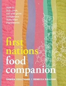 First Nations Food Companion: How to buy, cook, eat and grow Indigenous Australian ingredients (Repost)
