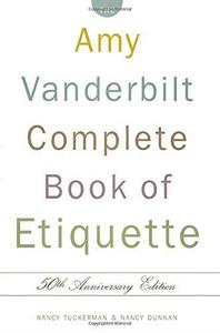The Amy Vanderbilt Complete Book of Etiquette: 50th Anniversay Edition (Repost)