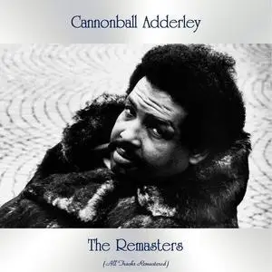 Cannonball Adderley - The Remasters (All Tracks Remastered) (2020)