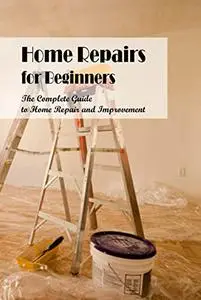 Home Repairs for Beginners