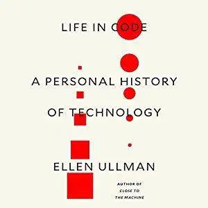 Life in Code: A Personal History of Technology [Audiobook]
