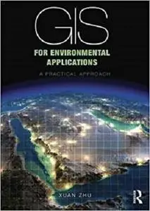 GIS for Environmental Applications: A practical approach