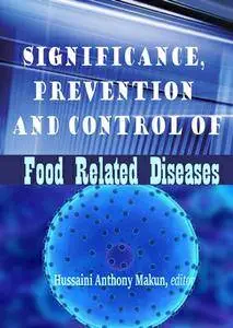 "Significance, Prevention and Control of Food Related Diseases" ed. by Hussaini Anthony Makun