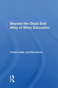 Beyond the Dead-End Alley of Mass Education