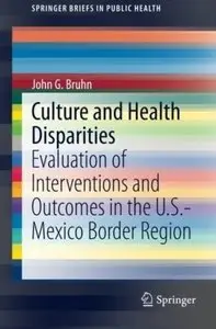 Culture and Health Disparities: Evaluation of Interventions and Outcomes in the U.S.-Mexico Border Region