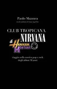 Club Tropicana, Nirvana & Hannah Montana