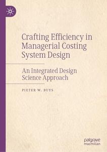 Crafting Efficiency in Managerial Costing System Design: An Integrated Design Science Approach