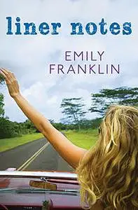 «Liner Notes» by Emily Franklin