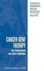 Cancer Gene Therapy: Past Achievements and Future Challenges