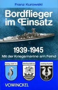 Bordflieger im Einsatz 1939-1945: mit der Kriegsmarine am Feind (repost)