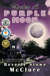 «Under a Purple Moon» by Beverly Stowe McClure