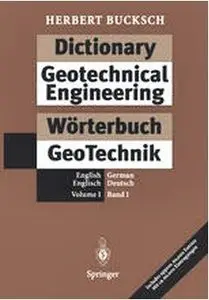 Dictionary Geotechnical Engineering Volume I: English • German/ Wörterbuch GeoTechnik: Band I: Englisch • Deutsch (repost)