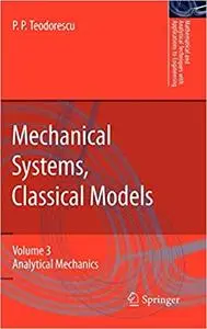 Mechanical Systems, Classical Models: Volume 3: Analytical Mechanics