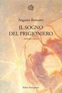 Augusto Romano - Il sogno del prigioniero. Archetipi e clinica