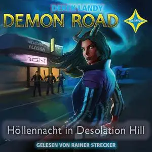 «Demon Road - Band 2: Höllennacht in Desolation Hill» by Derek Landy