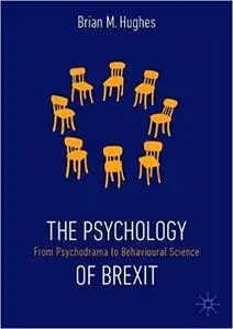 The Psychology of Brexit: From Psychodrama to Behavioural Science