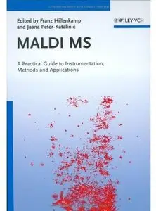 MALDI MS: A Practical Guide to Instrumentation, Methods and Applications