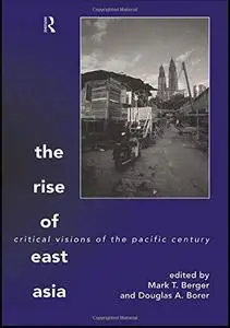 The Rise of East Asia: Critical Visions of the Pacific Century