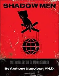 Shadow Men: An Encyclopedia of Mind Control