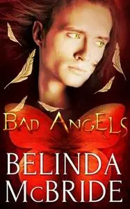 «Bad Angels: A Box Set» by Belinda McBride