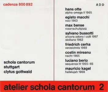 Schola Cantorum Stuttgart - Atelier Schola Cantorum Vol. 2: Otte, Macchi, Bense, Bussotti, Cerha, Mireanu, Berio, Kagel (1994)