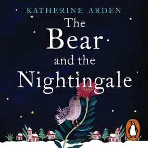 «The Bear and The Nightingale» by Katherine Arden