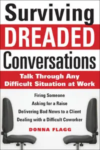 Surviving Dreaded Conversations: How to Talk Through Any Difficult Situation at Work (repost)