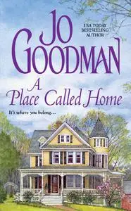 «A Place Called Home» by Jo Goodman