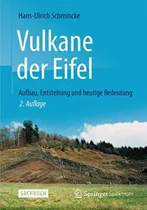 Vulkane der Eifel: Aufbau, Entstehung und heutige Bedeutung (Repost)