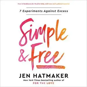 Simple and Free: 7 Experiments Against Excess [Audiobook]