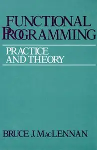 Functional Programming: Practice and Theory