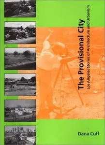 The Provisional City: Los Angeles Stories of Architecture and Urbanism (Repost)