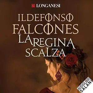 «La regina scalza» by Ildefonso Falcones