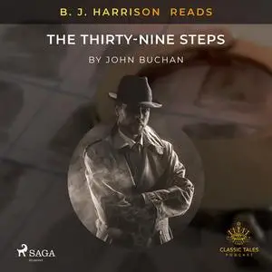 «B. J. Harrison Reads The Thirty-Nine Steps» by John Buchan