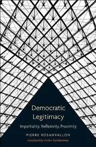 Democratic Legitimacy: Impartiality, Reflexivity, Proximity