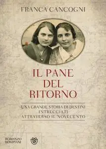 Franca Cancogni - Il pane del ritorno