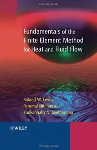 Fundamentals of the Finite Element Method for Heat and Fluid Flow (repost)