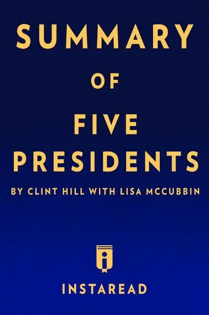 «Summary of Five Presidents» by Instaread