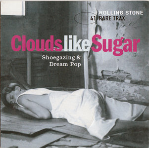 VA - Rolling Stone Rare Trax Vol. 41 - Clouds Like Sugar: Shoegazing & Dream Pop (2005) 