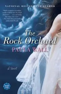 «The Rock Orchard» by Paula Wall