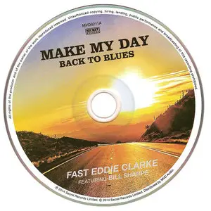 Fast Eddie Clarke (Featuring Bill Sharpe) - Make My Day Back To Blues (2014)