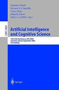 Artificial Intelligence and Cognitive Science: 13th Irish Conference, AICS 2002 Limerick, Ireland, September 12–13, 2002 Procee