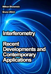 "Interferometry: Recent Developments and Contemporary Applications" ed. by Mithun Bhowmick, Bruno Ullrich