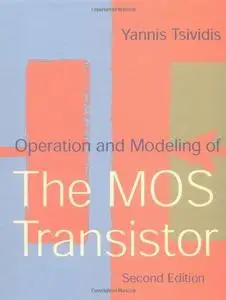Operation and Modeling of the MOS Transistor