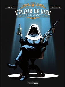 L'Elixir De Dieu - Tome 1 - Spiritus Sancti